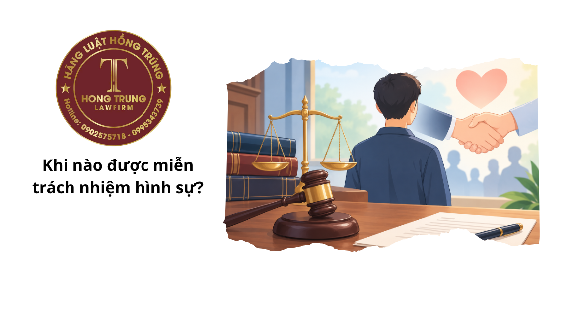 Khi nào được miễn trách nhiệm hình sự?