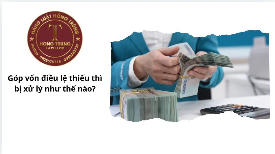 Góp vốn thiếu bị xử lý thế nào?