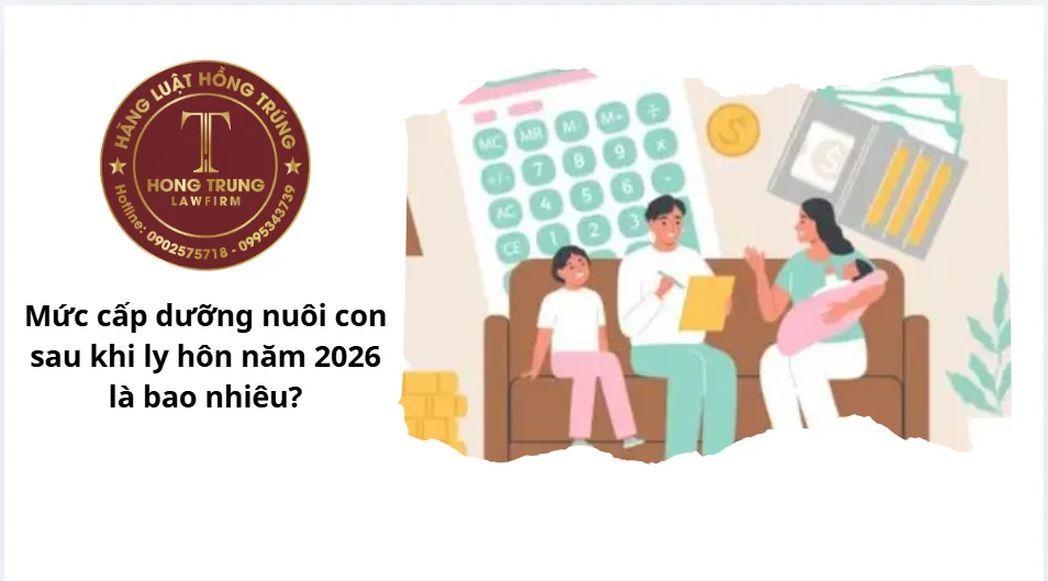 Mức cấp dưỡng nuôi con sau khi ly hôn năm 2026 là bao nhiêu