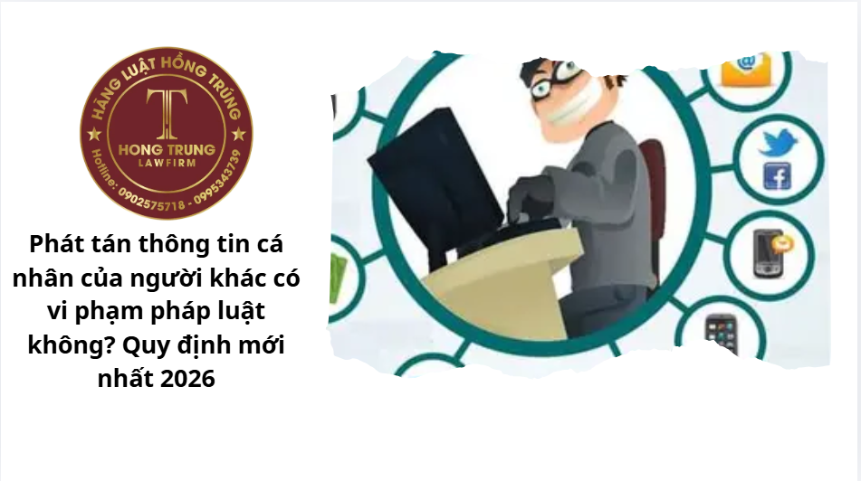 Phát tán thông tin cá nhân của người khác có vi phạm pháp luật không? Quy định mới nhất 2026