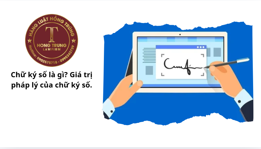 Chữ ký số là gì? Giá trị pháp lý của chữ ký số.