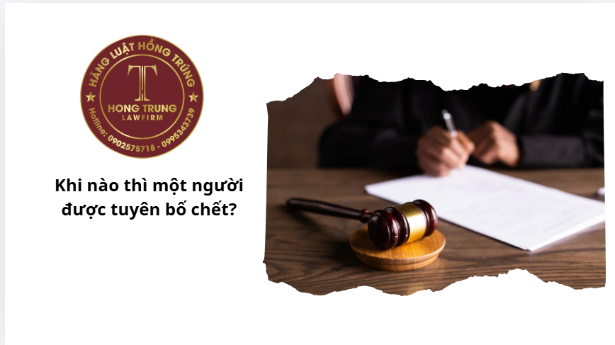 Khi nào thì một người được tuyên bố chết?