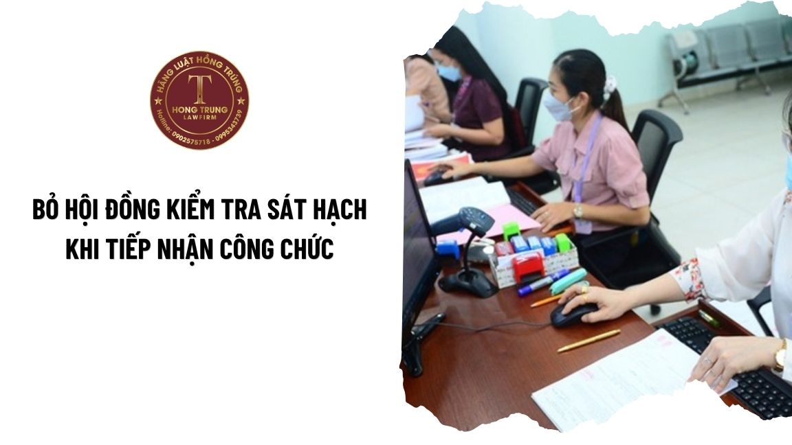 Bỏ Hội đồng kiểm tra sát hạch khi tiếp nhận công chức