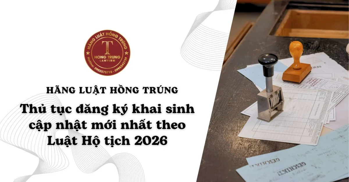 Thủ tục đăng ký khai sinh cập nhật mới nhất Luật Hộ tịch 2026