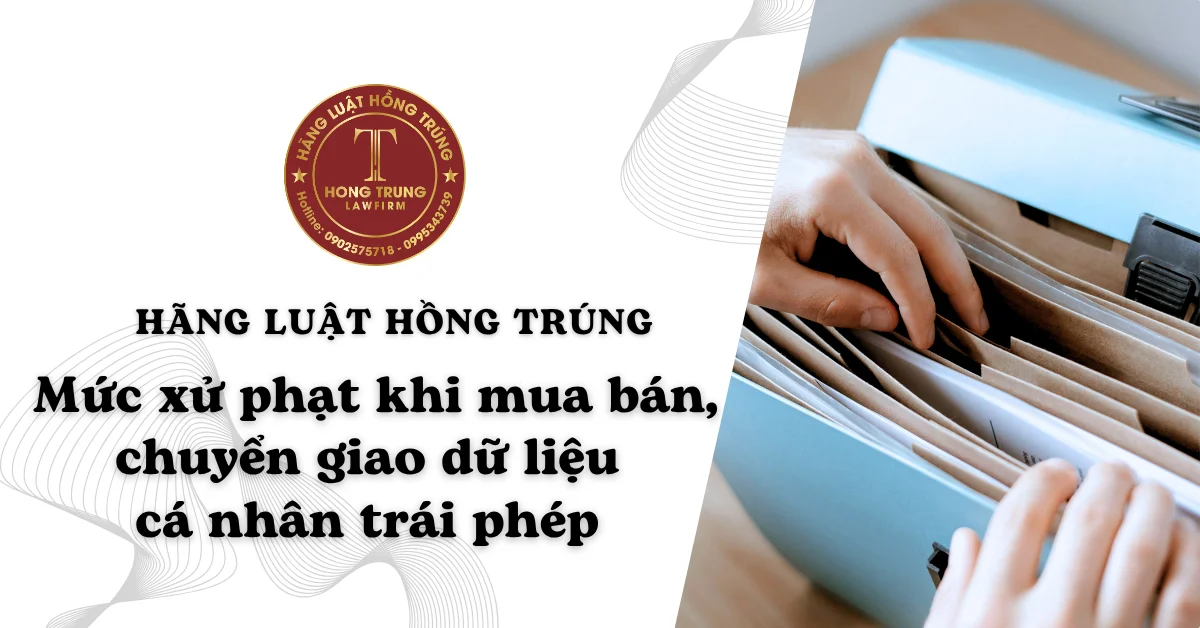 Mức xử phạt khi mua bán, chuyển giao dữ liệu cá nhân trái phép