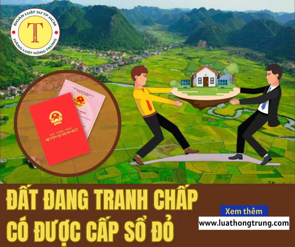 Đất đang tranh chấp có được cấp sổ đỏ?