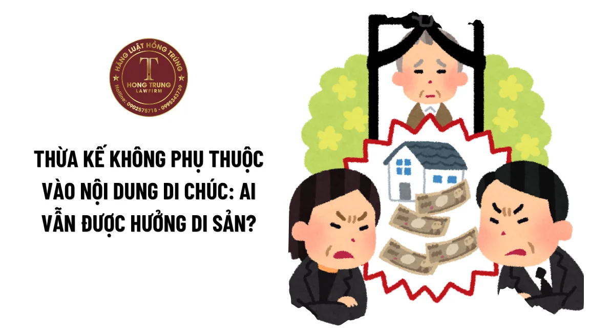 Thừa kế không phụ thuộc vào nội dung di chúc: Ai vẫn được hưởng di sản?