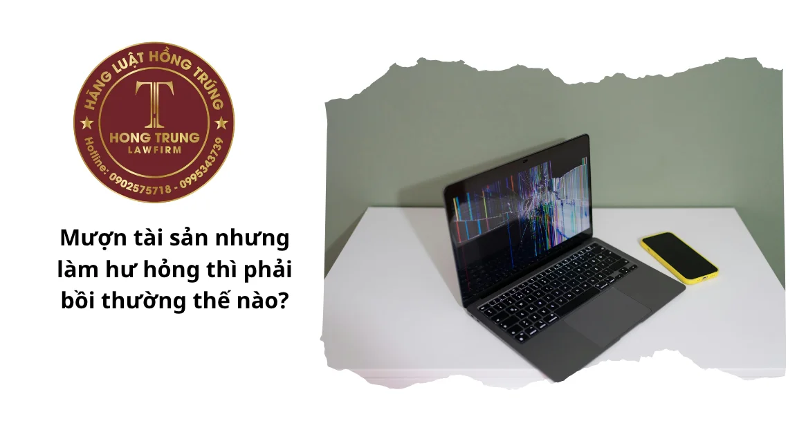 Mượn tài sản nhưng làm hư hỏng thì phải bồi thường thế nào?